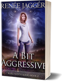 A Bit Aggressive: Were Witch Series Book 2