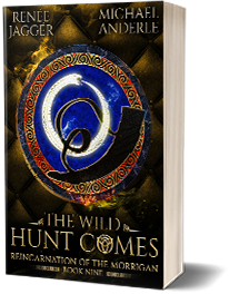 The Wild Hunt Comes: Reincarnation of the Morrigan Book 9