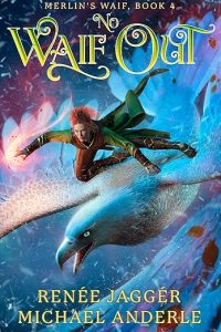 No Waif Out, Merlin’s Waif Book 4