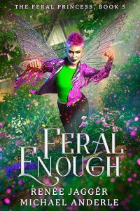 Feral Enough, The Feral Princess Book 5