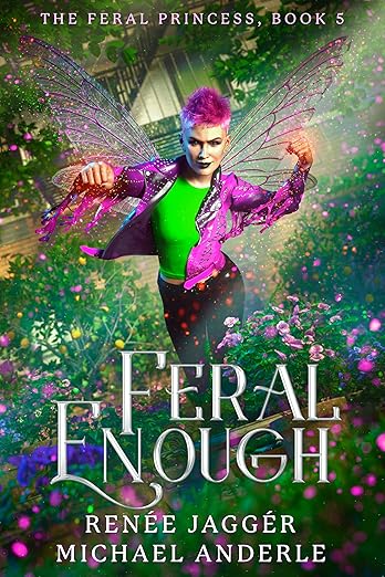 Feral Enough, The Feral Princess Book 5