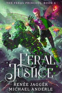 Feral Justice, The Feral Princess Book 4