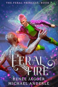 Feral Fire, The Feral Princess Book 7