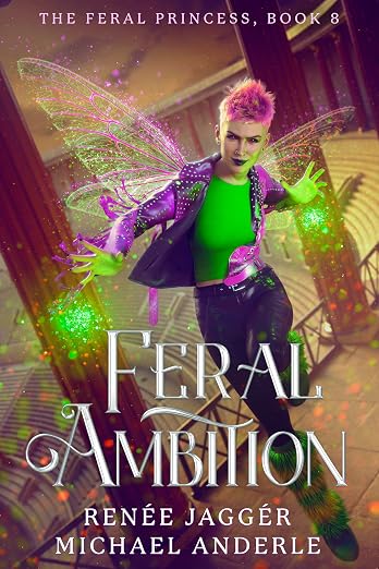 Feral Ambition, The Feral Princess Book 8
